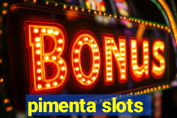 pimenta slots